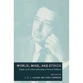 World Mind And Ethics Essays On The Ethical Philosophy Of Bernard Williams (PB)