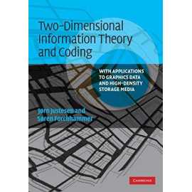 Two Dimensional Information Theory And Coding With Applications To Graphics Data And High Density Storage Media (HB)