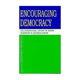 Encouraging Democracy: The International Context Of Regime Transition In Southher