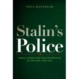 Stalins Police Public Order And Mass Repression In The Ussr 1926-1941 (HB)