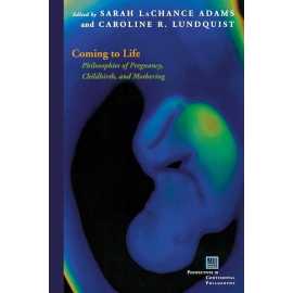 Coming Of Life Philosphies Of Pregnancy Childbrirth And Mothering (PB)
