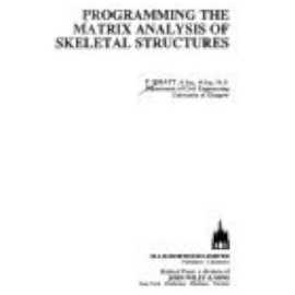 Programming The Matrix Analysis Of Skeletal Structures (HB)