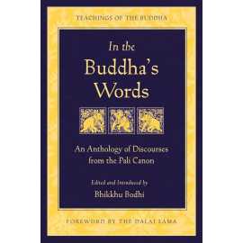 In The Buddha's Words An Anthology Of Discourses From The Pali Canon (PB)
