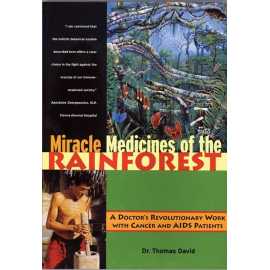 Miracle Medicines Of The Rainforest A Doctors Revolutionary Work With Cancer And Aids Patients (PB)