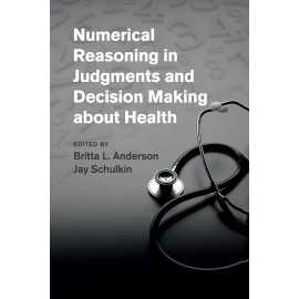Numerical Reasoning In Judgement And Decision Making About Health (PB)