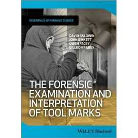 The Forensic Examination And Interpretation Of Tool Marks (HB)