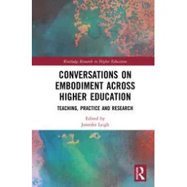 Conversations On Embodiment Across Higher Education Teaching Practice And Research (HB)