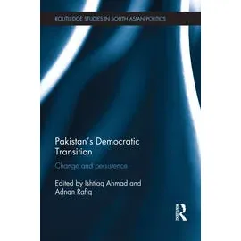 Pakistans Democratic Transition Change And Persistence (HB)