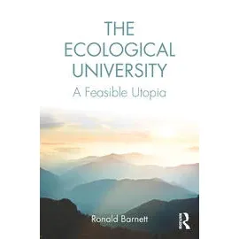 The Ecological University A Feasible Utopia (PB)