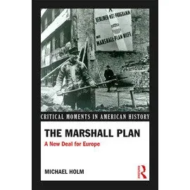 The Marshall Plan A New Deal For Europe (PB)