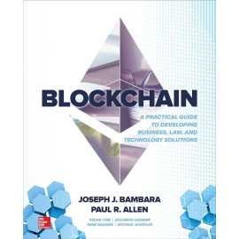 Blockchain A Practical Guide To Developing Business Law And Technology Solutions (PB)