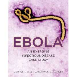 Ebola An Emerging Infectious Disease Case Study (PB)