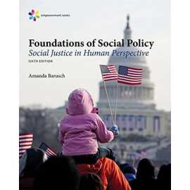 Foundations Of Soical Policy Social Justice In Human Perspective 6/E (HB)