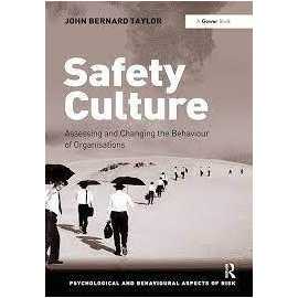 Safety Culture Assessing And Changing The Behaviour Of Organisations (HB)