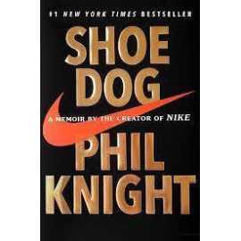 Shoe Dog: A Memoir By The Creator Of Nike (PB)