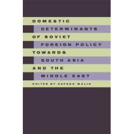 Domestic Determinants Of Soviet Foreign Policy Towards South Asia And The Middle
