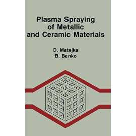 Plasma Spraying Of Metallic And Ceramic Materials (HB)