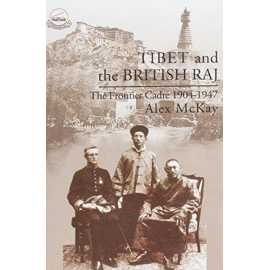 Tibet And The British Raj: The Frontier Cadre 1904-1947 (HB)