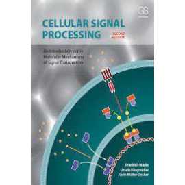 Cellular Signal Processing An Introduction To The Molecular Mechanisms Of Signal Transduction 2/E (PB)