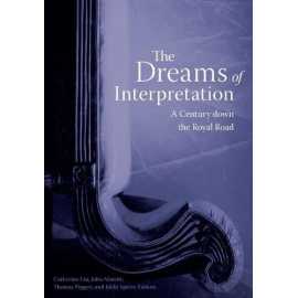 The Dreams Of Interpretation A Century Down The Royal Road (PB)