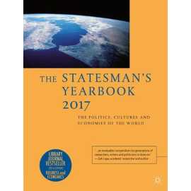 The Statesman's Yearbook 2017 The Politics Cultures And Economics Of The World (HB)