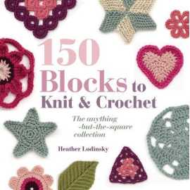 150 Blocks To Knit And Crochet (PB)