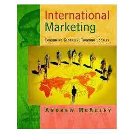 International Marketing Consuming Globally Thinking Locally (PB)