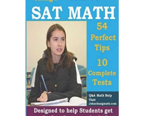Dr. John Chung'S Sat Math Fifth Edition 54 Perfect Tips And 10 Complete Tests