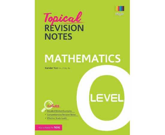 Topical Revision Notes For O Level Mathematics By Xander Yun
