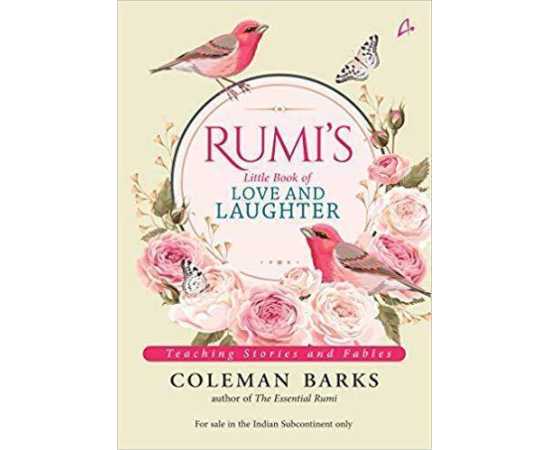 Rumi's Little Book Of Love And Laughter - Complete Novel By Coleman Barks