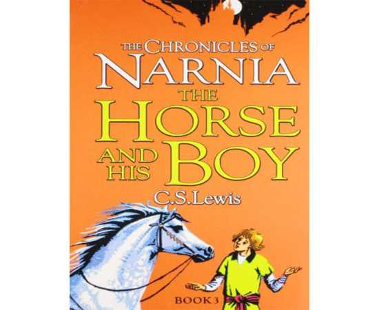 The Horse And His Boy : The Chronicles Of Narnia (Book 3/7)