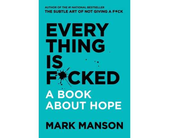 Everythings Is Fucked - Motivational Book By Mark Manson