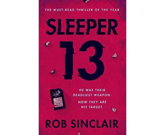 Sleeper 13 - A gripping thriller full of suspense and twists - Novel By Rob Sinclair