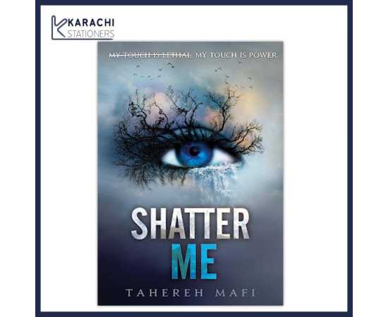 Shatter Me Complete Novel By Tahereh Mafi