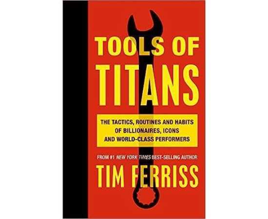 Tools of Titans - Complete Novel By Timothy Ferriss