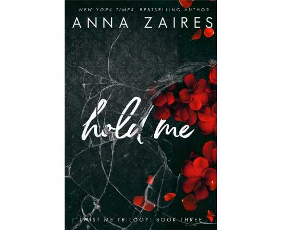 Hold Me - Complete Novel By Anna Zaires