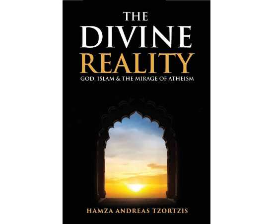 The Divine Reality - Novel By Hamza Andreas Tzortzis