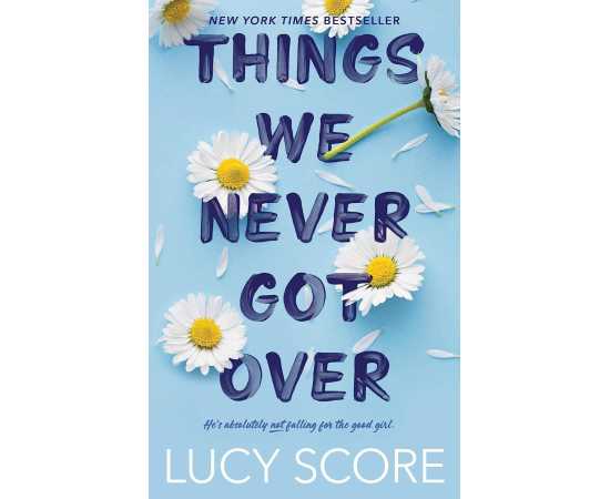 Things We Never Got Over - Novel by Lucy Score
