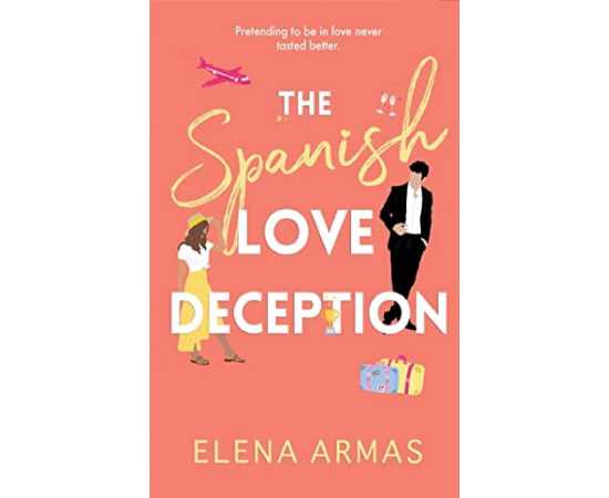 The Spanish Love Deception - Complete Novel By Elena Armas