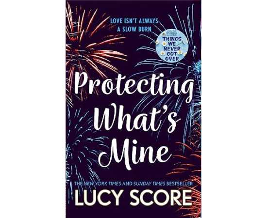 Protecting Whats Mine - Novel By Lucy Score