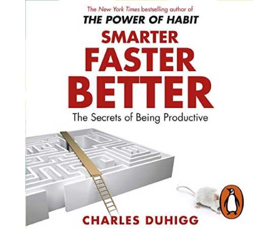 Smarter Faster Better - Complete Novel by Charles Duhigg