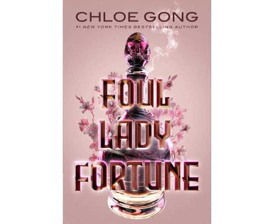 Foul Lady Fortune - Complete Novel by Chloe Gong