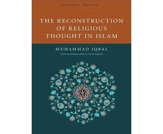 The Reconstruction of Religious Thought in Islam - Book By Mohammad Iqbal