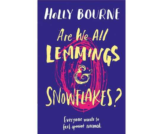 Are we all Lemmings & Snowflakes ? - Novel By Holly Bourne