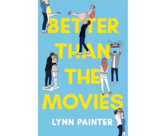 Better Than the Movies - Novel by Lynn Painter