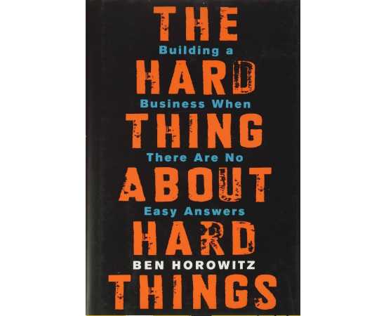 The Hard Thing About Hard Things - Novel Book By Ben Horowitz