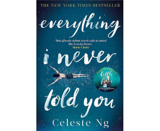 Everything I Never Told You - Complete Novel by Celeste Ng