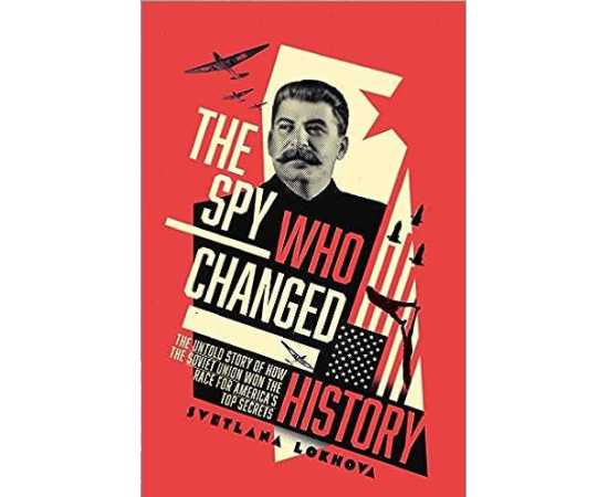 The Spy Who Changed History - Book By Svetlana Lokhova
