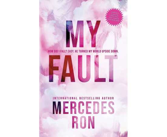 My Fault - Complete Novel by Mercedes Ron