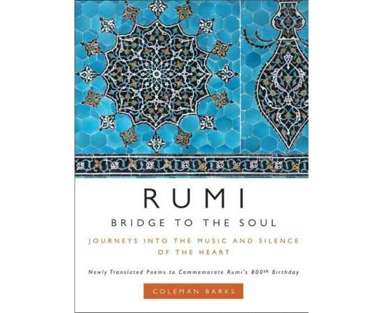 Rumi - Bridge to the Soul - Novel Book By Coleman Barks